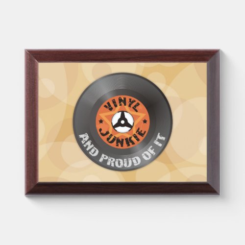 Vinyl Junkie _ And Proud of It Award Plaque