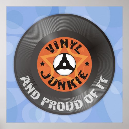 Vinyl Junkie _ And Proud of It blue poster