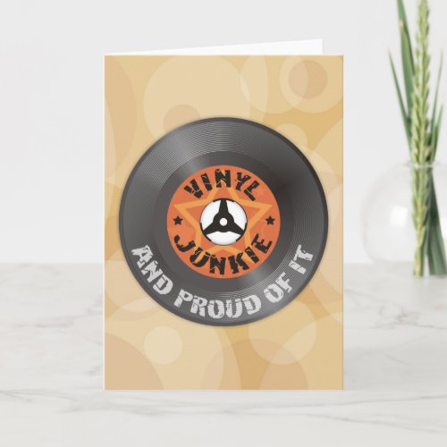 Vinyl Junkie _ And Proud of It Card