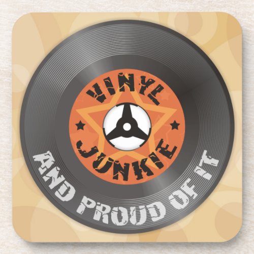 Vinyl Junkie _ And Proud of It Coaster