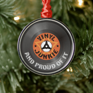 Vinyl Junkie - And Proud of It Metal Ornament