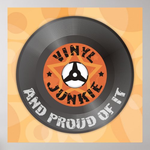 Vinyl Junkie _ And Proud of It orange poster