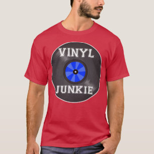 Vinyl Junkie Funny Vinyl Record Music Lover Graphi T-Shirt