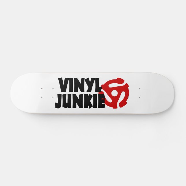 Vinyl Junkie Skateboard (Horz)