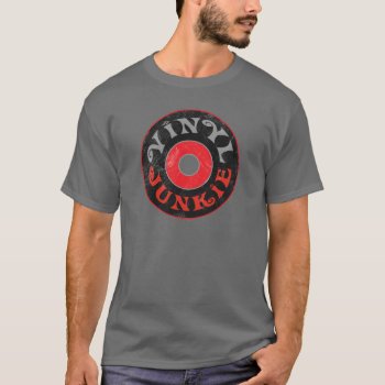 Vinyl Junkie T-shirt by koncepts at Zazzle