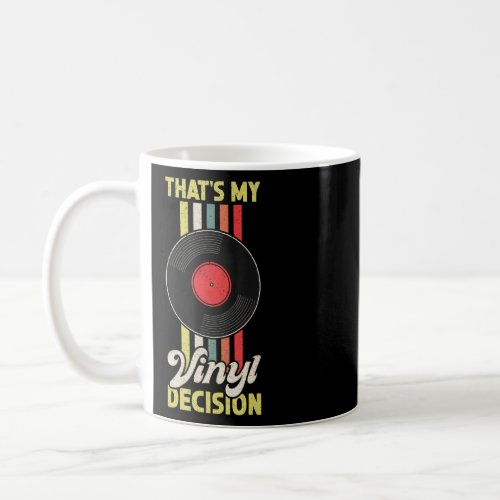 Vinyl Record Collecting  Thatu2019s My Vinyl Decis Coffee Mug