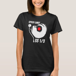 Vinyl Record Music 33 13 Speed Limit Turntable Dj T-Shirt