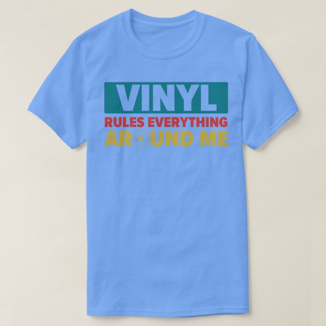 Vinyl Rules Everything Around Me Funny Records Col T-Shirt (Design Front)