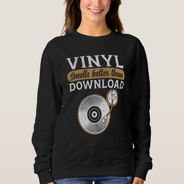 Vinyl Smells Better Than Download Record Collector Sweatshirt (Front)