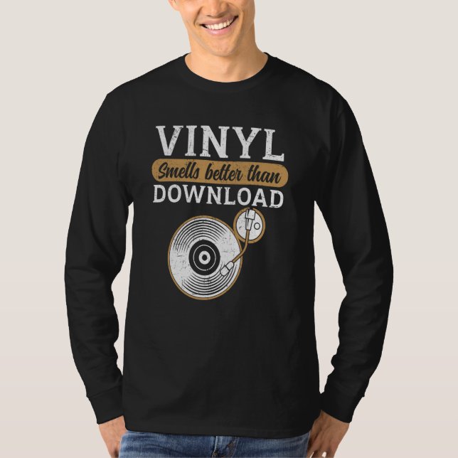 Vinyl Smells Better Than Download Record Collector T-Shirt (Front)