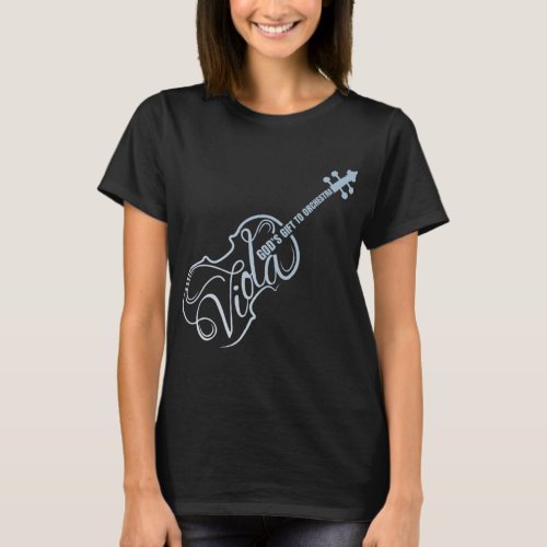Viola Gods Gift to Orchestra  Viola Instrument Lo T_Shirt