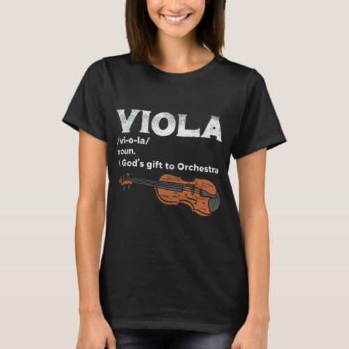 Viola Gods Gift to Orchestra _ Viola Instrument T_Shirt