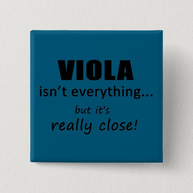 Viola Isn't Everything Button (Front)