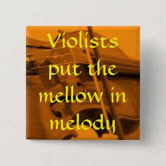 viola orange, Violists put the m... - Customized Pinback Button