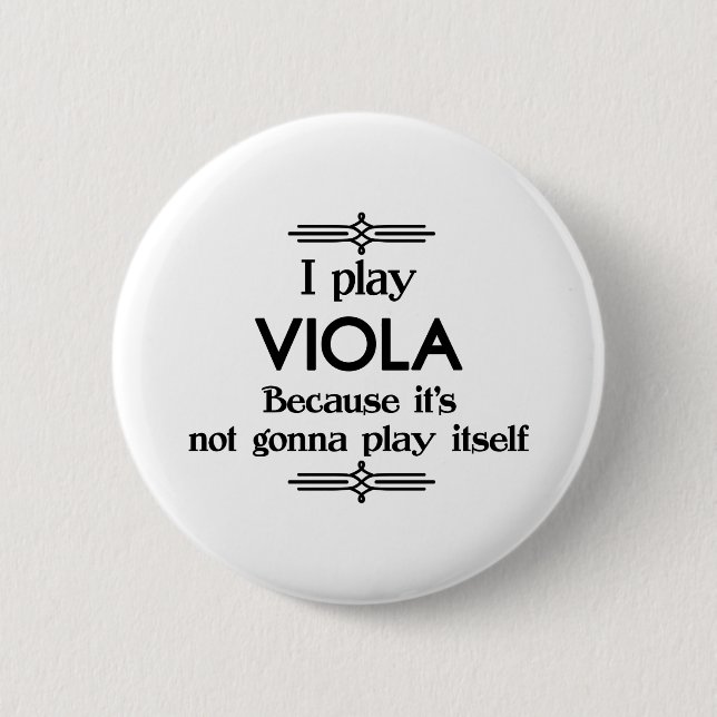 Viola - Play Itself Funny Deco Music Button (Front)