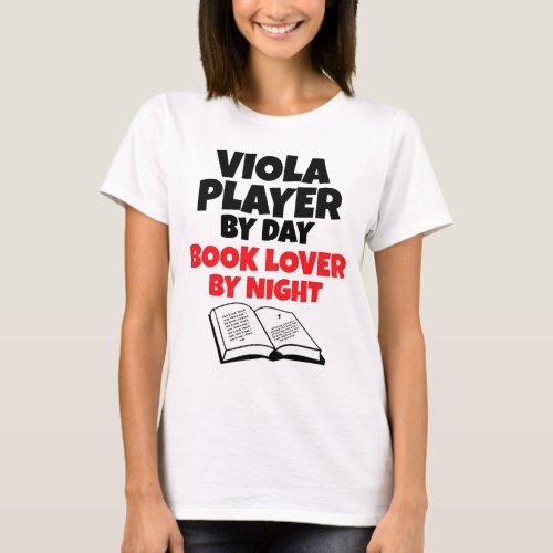 Viola Player by Day Book Lover by Night T_Shirt