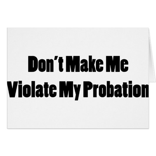 Violate My Probation Cards (Front Horizontal)