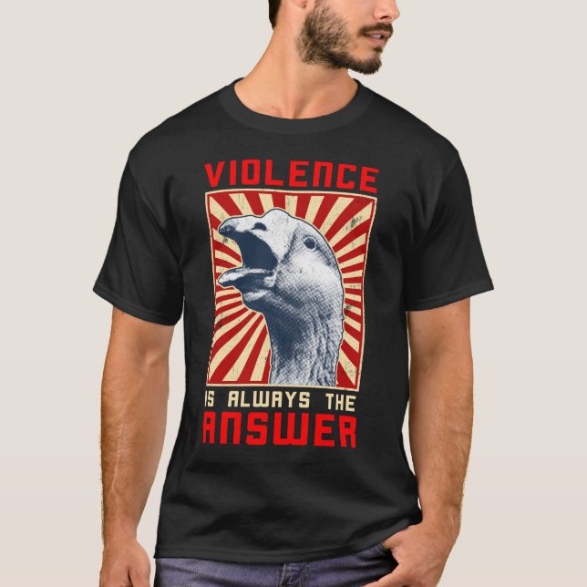 Violence Is Always The Answer Goose Game Meme T-Shirt (Front)