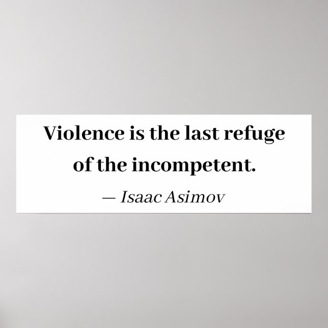 Violence is the last refuge of the incompetent poster (Front)