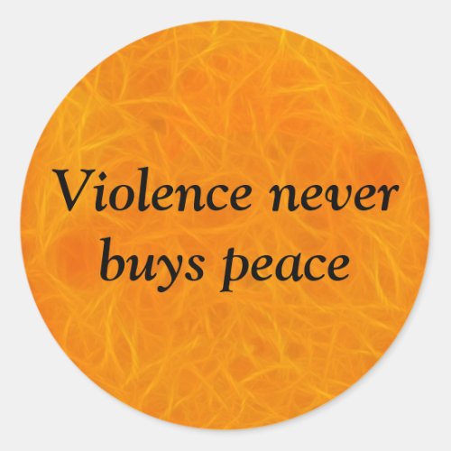 Violence Never Buys Peace Classic Round Sticker