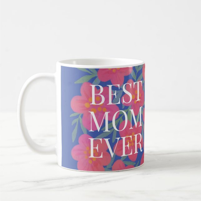 Violet and Pink Flower Best Mom Ever Coffee Mug (Left)