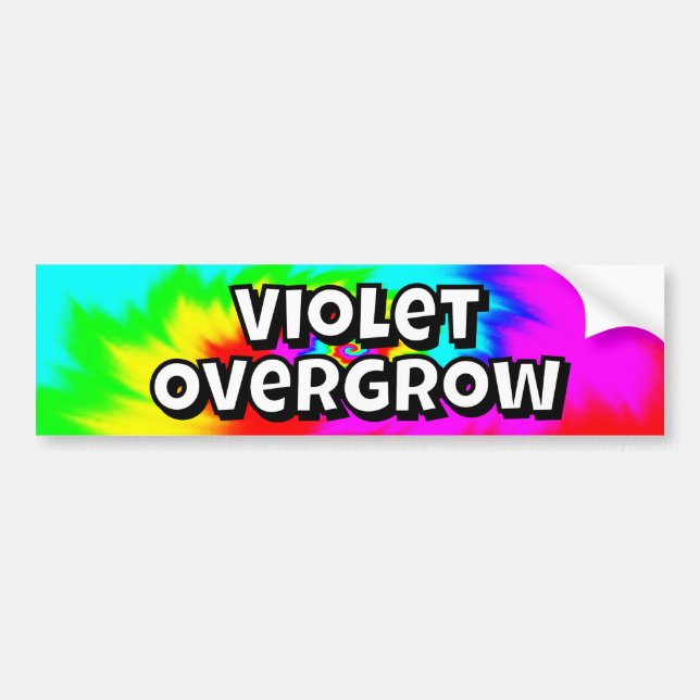 Violet Overgrow (you may change the words) Bumper Sticker (Front)