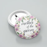Violet & Sage Mother of the Groom Button<br><div class="desc">Identify the key players at your bridal shower with our elegant,  sweetly chic floral buttons. Button features pink and violet purple watercolor flowers and green leaves,   with "mother of the groom" inscribed inside in calligraphy script.</div>