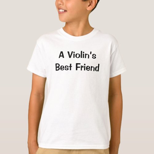 Violin Best Friend Quote Instrument T_Shirt