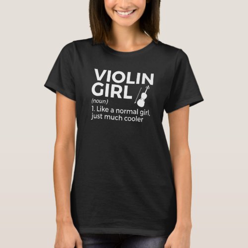 Violin Girl Definition Violinist T_Shirt