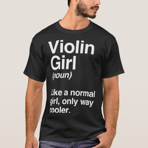 Violin Girl Gift Funny Violin Girl Definition T_Shirt