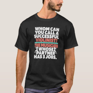 Violin Hilarious Fiddler Fiddle Violinist T-Shirt