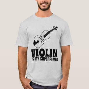 VIOLIN IS MY SUPERPOWER T-SHIRTS