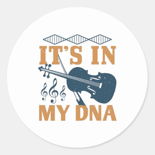 Violin _ Its In My DNA Classic Round Sticker