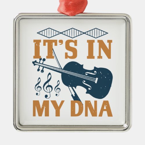 Violin _ Its In My DNA Metal Ornament