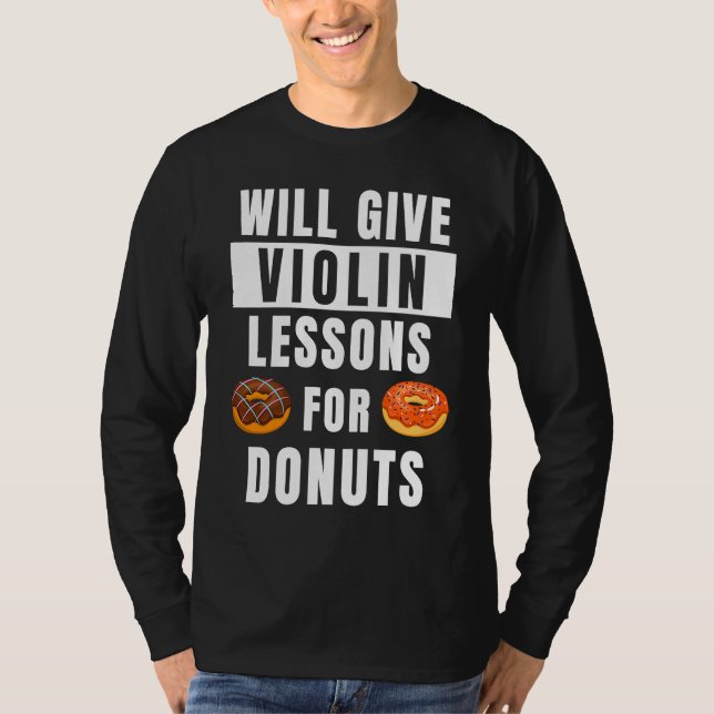 Violin Lessons For Donuts Violinist  Violin Teache T-Shirt (Front)