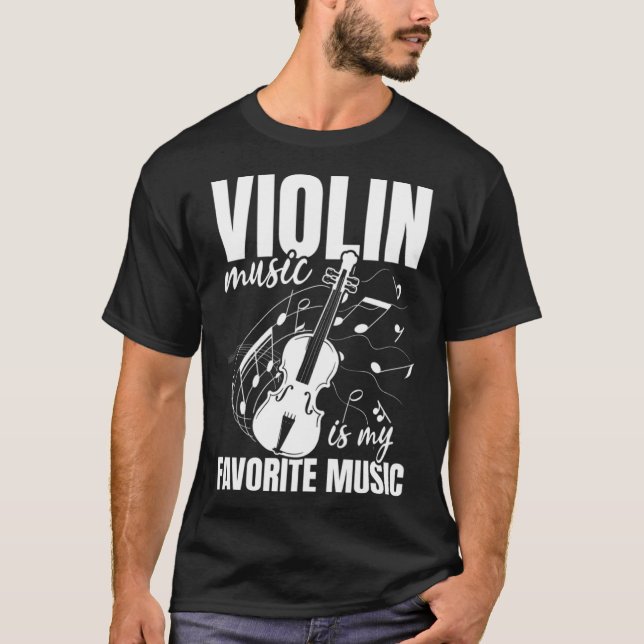 Violin Music Is My Favorite Music Violin Playing M T-Shirt (Front)