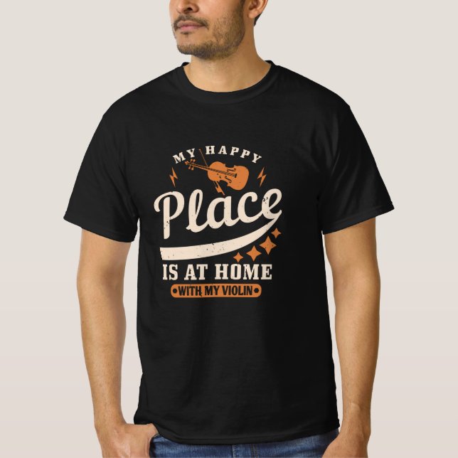 Violin - My Happy Place Is At Home T-Shirt (Front)