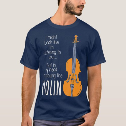 Violin Player Gifts  Funny Meme Quote Violin T_Shirt