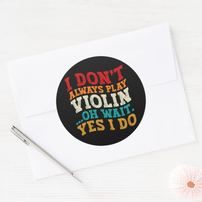 Violin Player Oh Wait Yes I Do Birthday Fiddler Classic Round Sticker (Envelope)