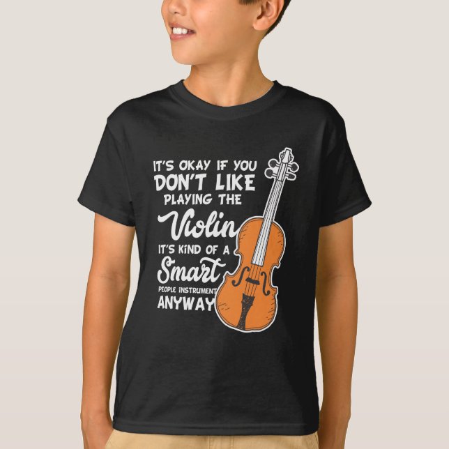 Violin T-Shirt - Funny Smart Violinist Violin Play (Front)