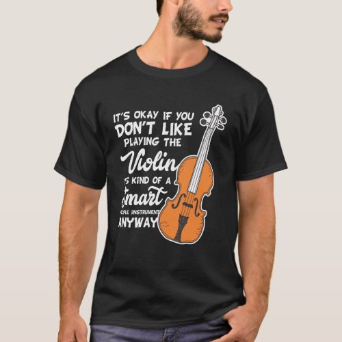 Violin T_Shirt _ Funny Smart Violinist Violin Play