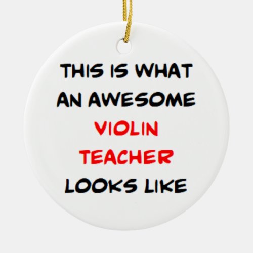 violin teacher awesome ceramic ornament