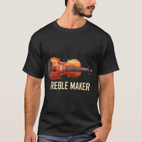 Violin Treble Maker Violinist Musical Instrument T_Shirt