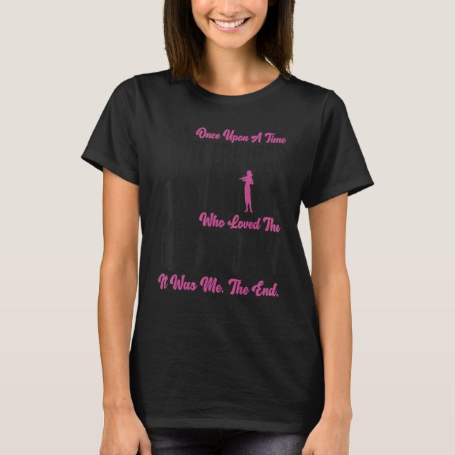 Violin Violinist Girl Once Upon A Time There Was A T-Shirt (Front)