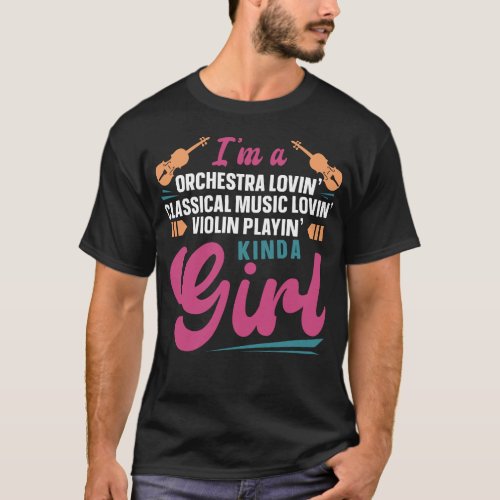 Violin Violinist Im A Orchestra Lovin Classical T_Shirt