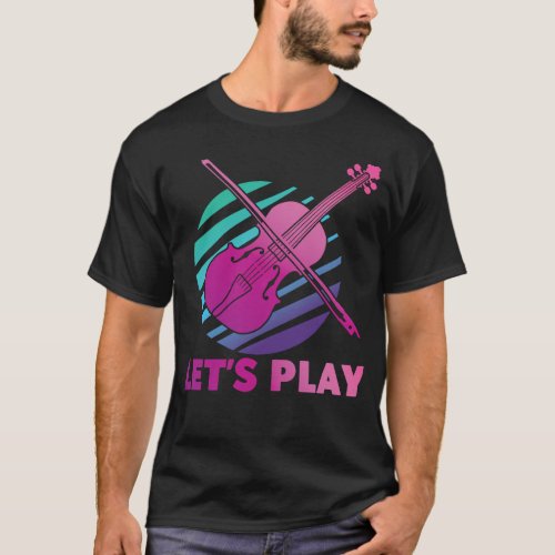 Violin Violinist Lets Play Retro 80s 90s T_Shirt
