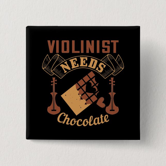 Violin - Violinist Needs Chocolate Button (Front)