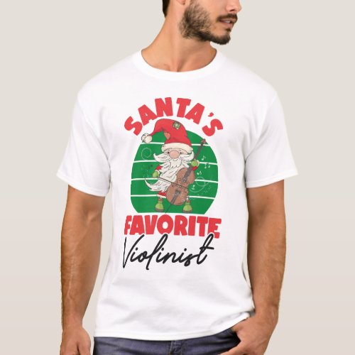 Violin Violinist Santas Favorite Violinist T_Shirt