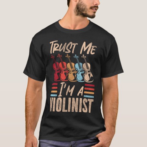 Violin Violinist Trust Me Im A Violinist Retro T_Shirt