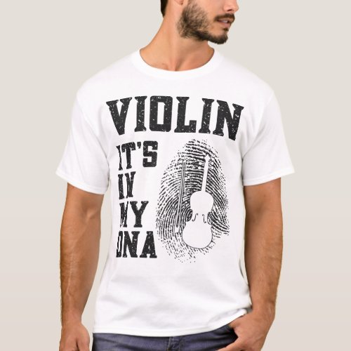 Violin Violinist Violin Its In My Dna Fingerprint T_Shirt